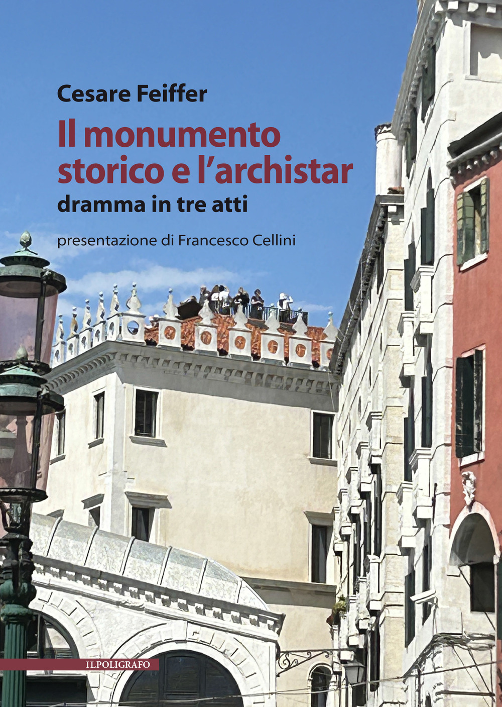 Il monumento storico e l'archistar. Dramma in tre atti