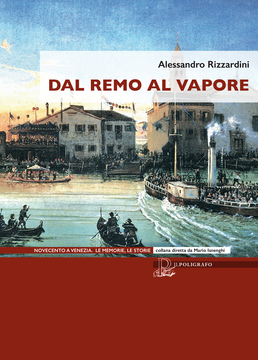 Dal remo al vapore. I vaporetti e la nascita del trasporto pubblico a Venezia