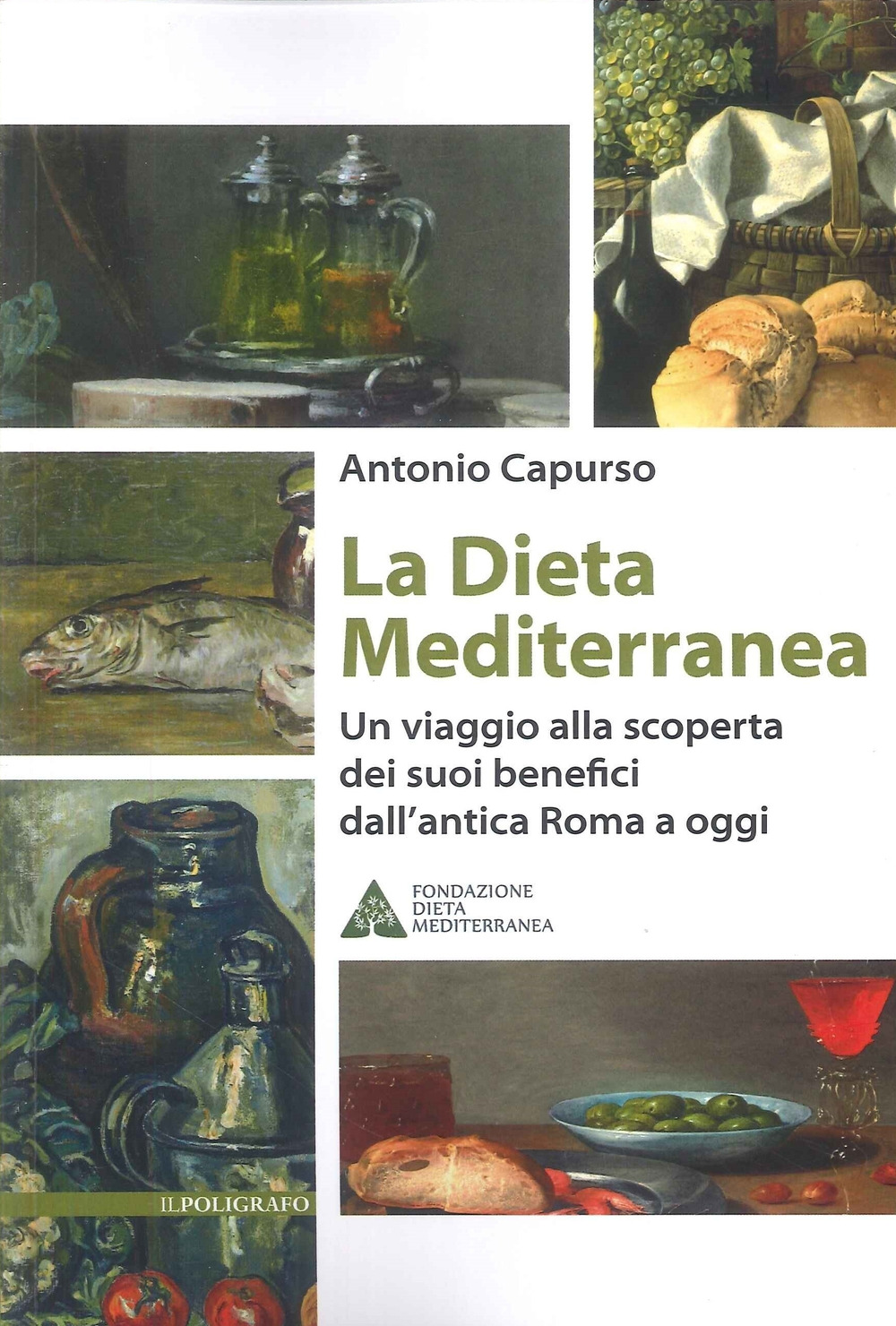 La dieta mediterranea. Un viaggio alla scoperta dei suoi benefici dall'antica Roma a oggi