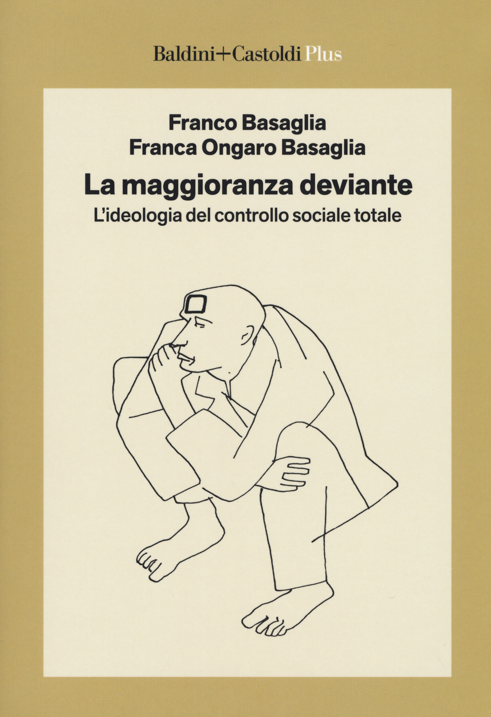 La maggioranza deviante. L'ideologia del controllo sociale totale