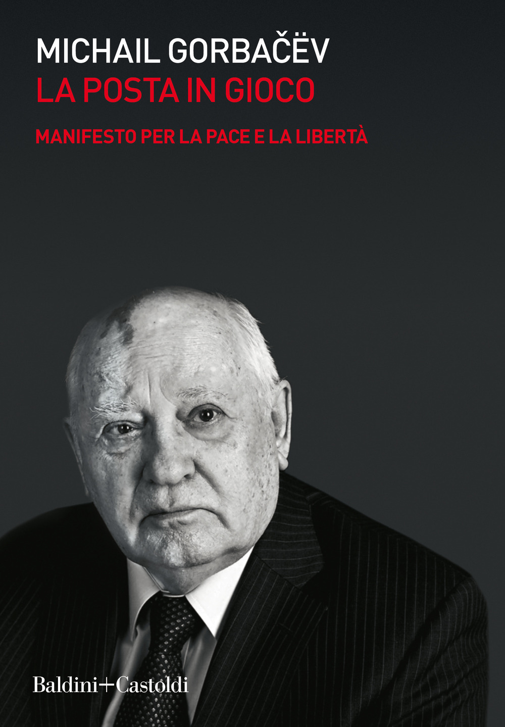 La posta in gioco. Manifesto per la pace e la libertà