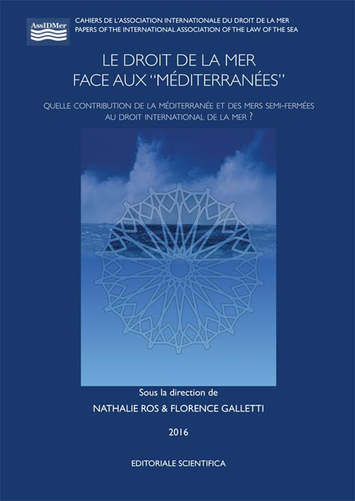 Le droit de la mer face aux «Méditerranées». Quelle contribution de la Méditerranée et des mers semi-fermées au droit international de la mer?