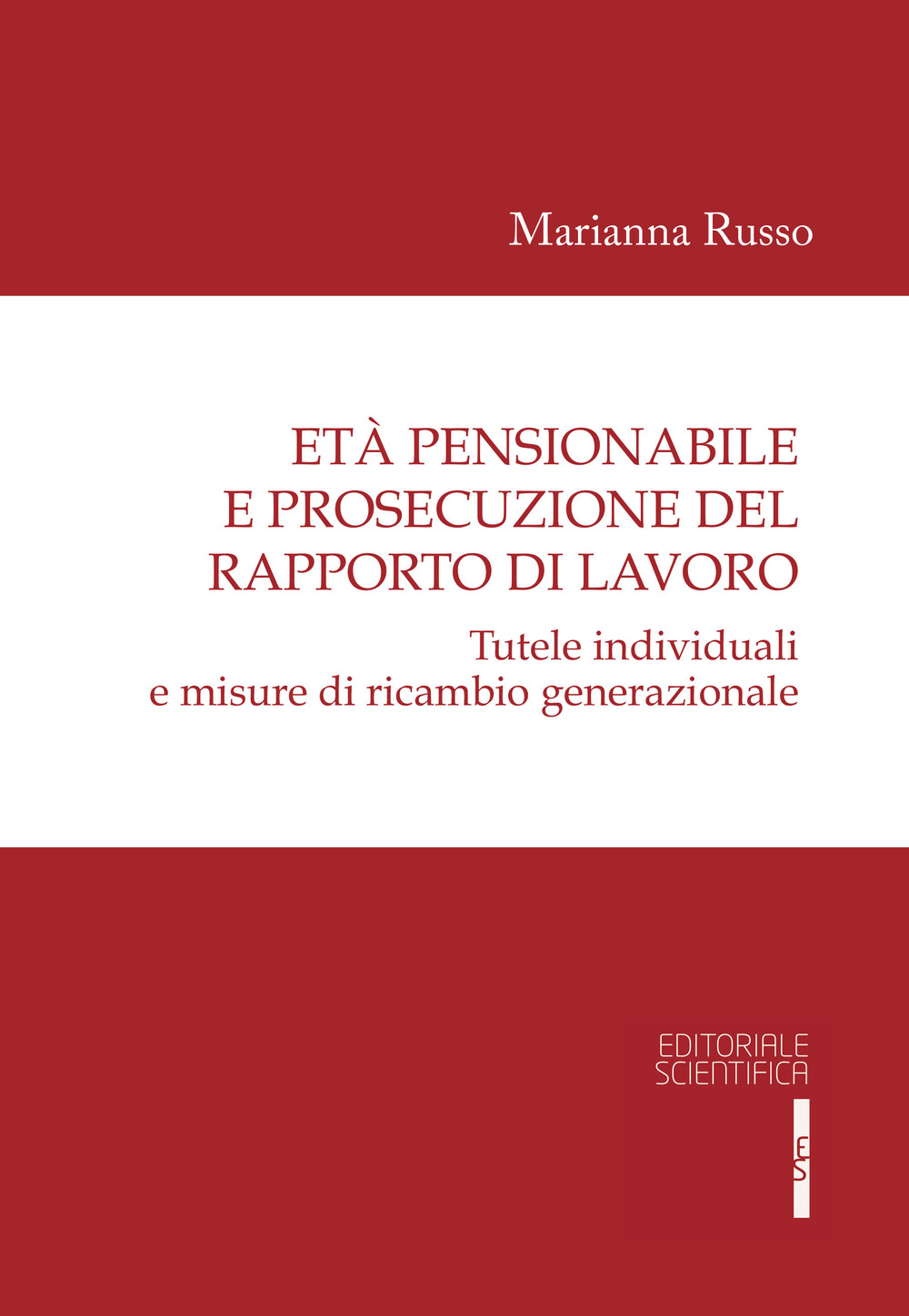 Età pensionabile e prosecuzione del rapporto di lavoro. Tutele individuali e misure di ricambio generazionale