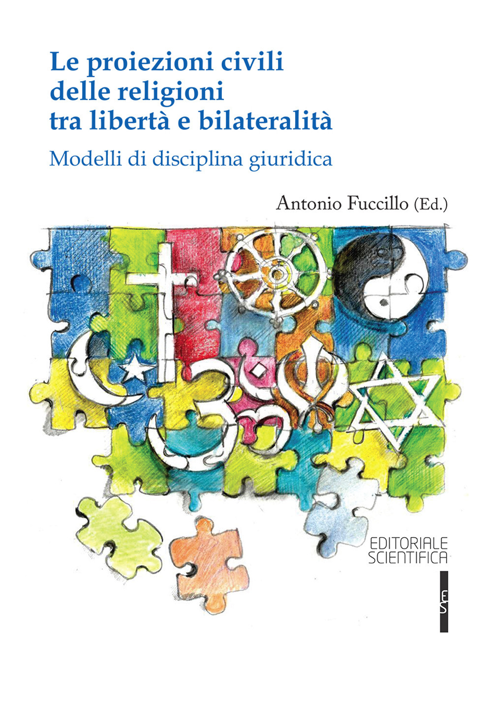 Le proiezioni civili delle religioni tra libertà e bilateralità. Modelli di disciplina giuridica