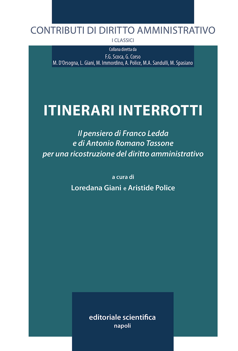 Itinerari interrotti. Il pensiero di Franco Ledda e di Antonio Romano Tassone per una ricostruzione del diritto amministrativo