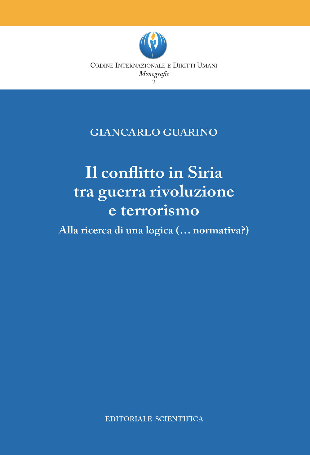 Il conflitto in Siria tra guerra rivoluzione e terrorismo. Alla ricerca di una logica (normativa?)