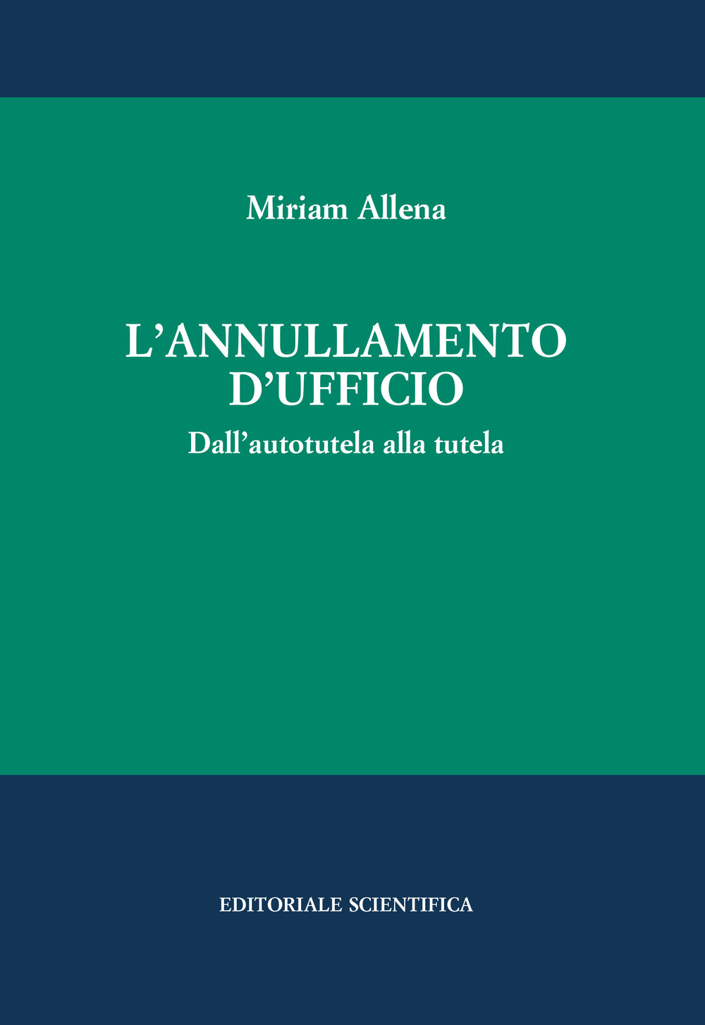 L'annullamento d'ufficio. Dall'autotutela alla tutela