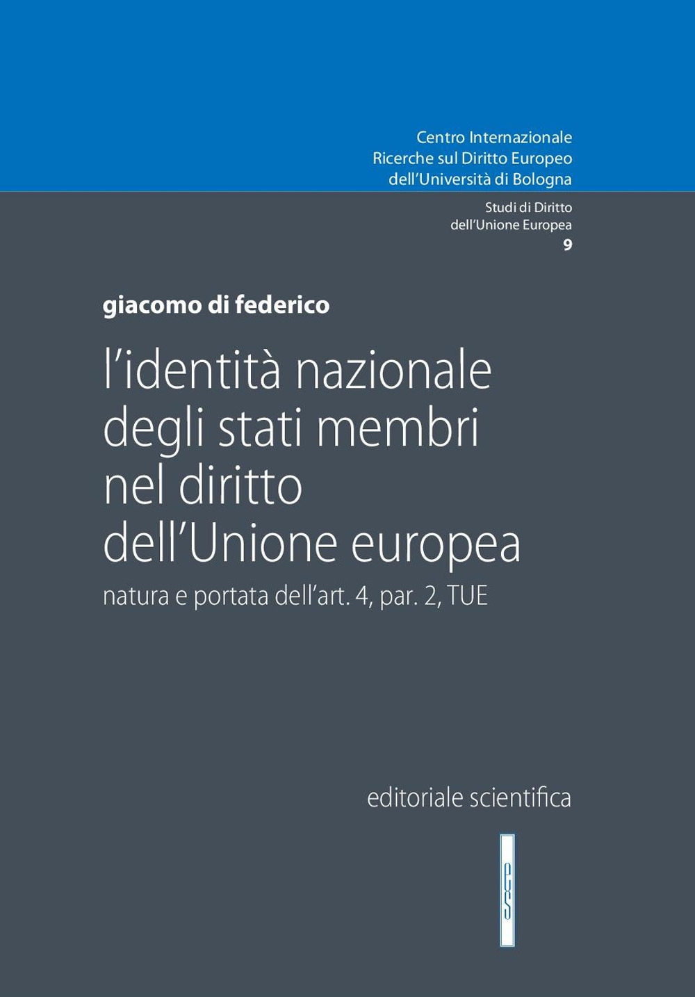 L'identità nazionale degli Stati membri nel diritto dell'Unione Europea. Natura e portata dell'art. 4 par. 2 TUE