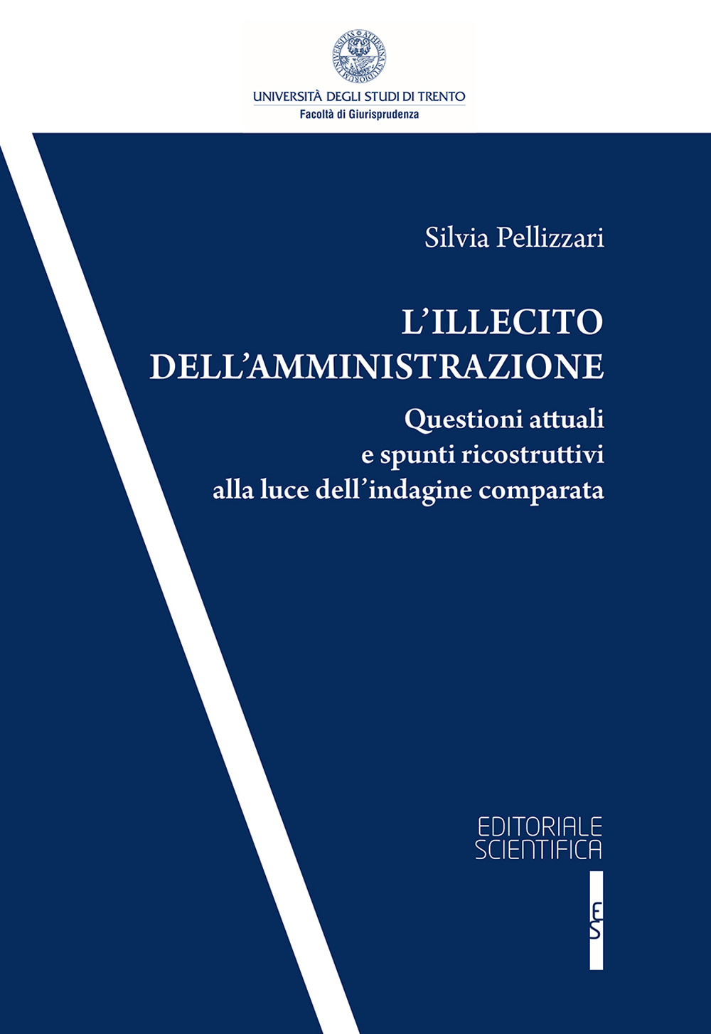 L'illecito dell'amministrazione. Questioni attuali e spunti ricostruttivi alla luce dell'indagine comparata