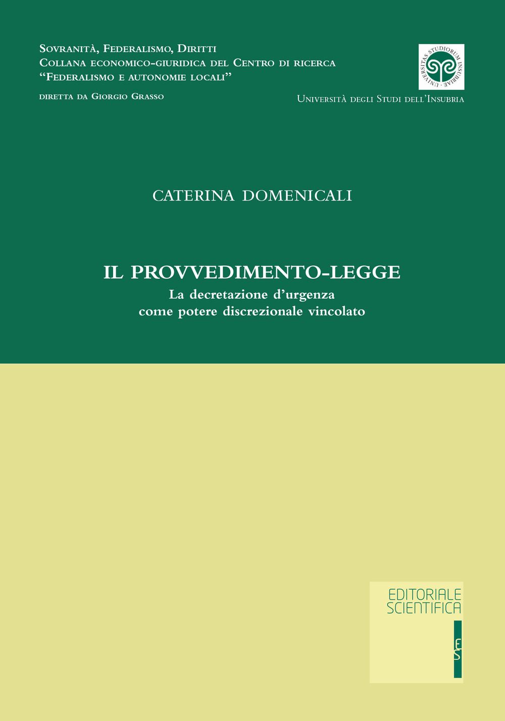 Il provvedimento-legge. La decretazione d'urgenza come potere discrezionale vincolato