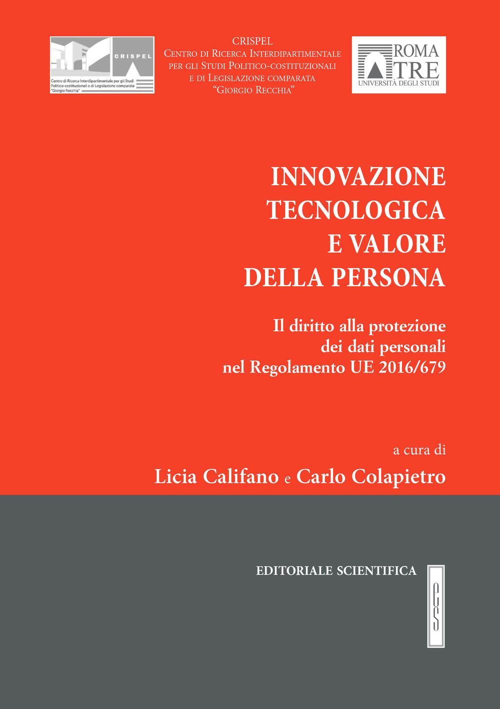 Innovazione tecnologica e valore della persona. Il diritto alla protezione dei dati personali nel Regolamento UE 2016/679