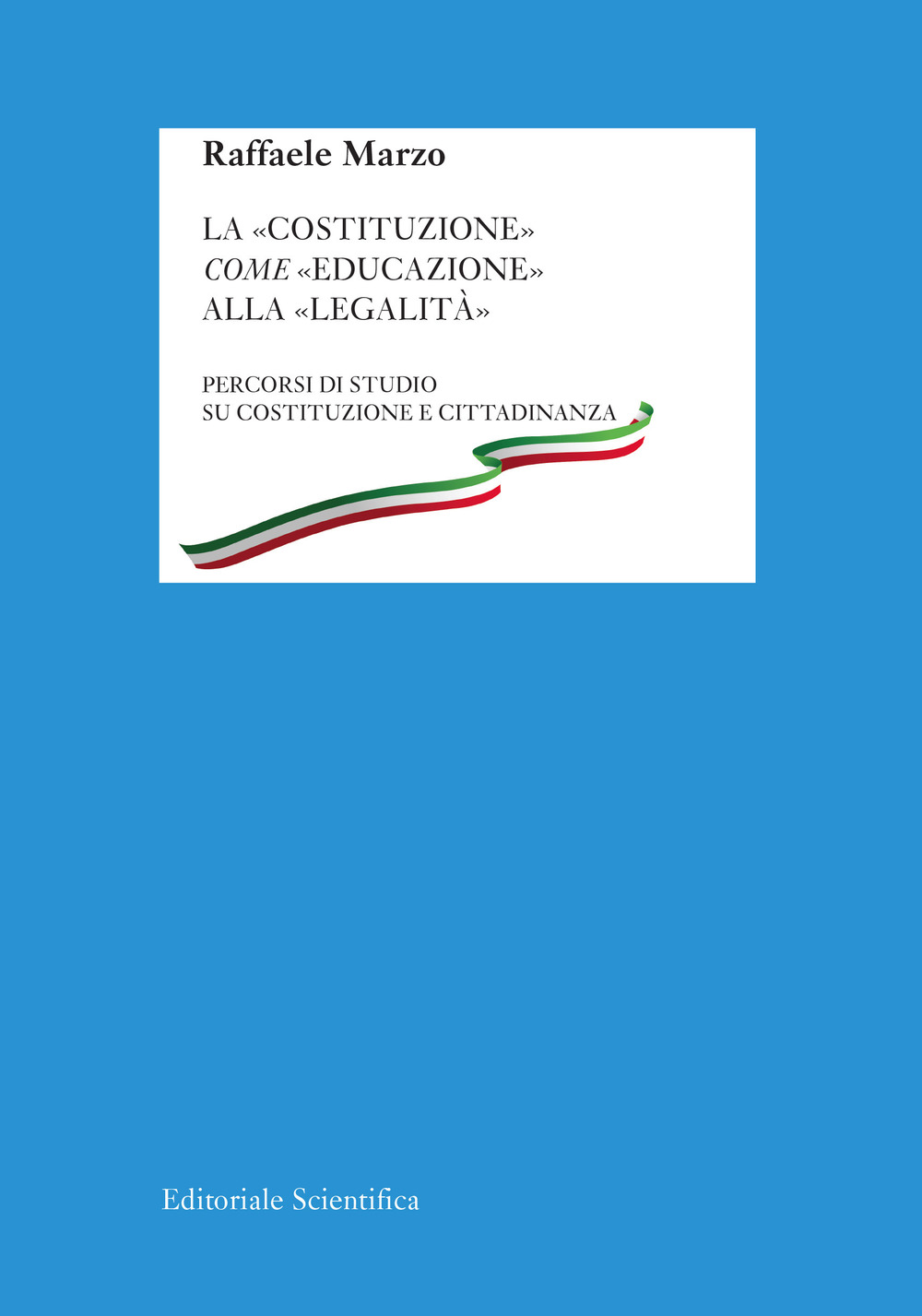 La «Costituzione» come «educazione» alla «legalità». Percorsi di studio su Costituzione e cittadinanza