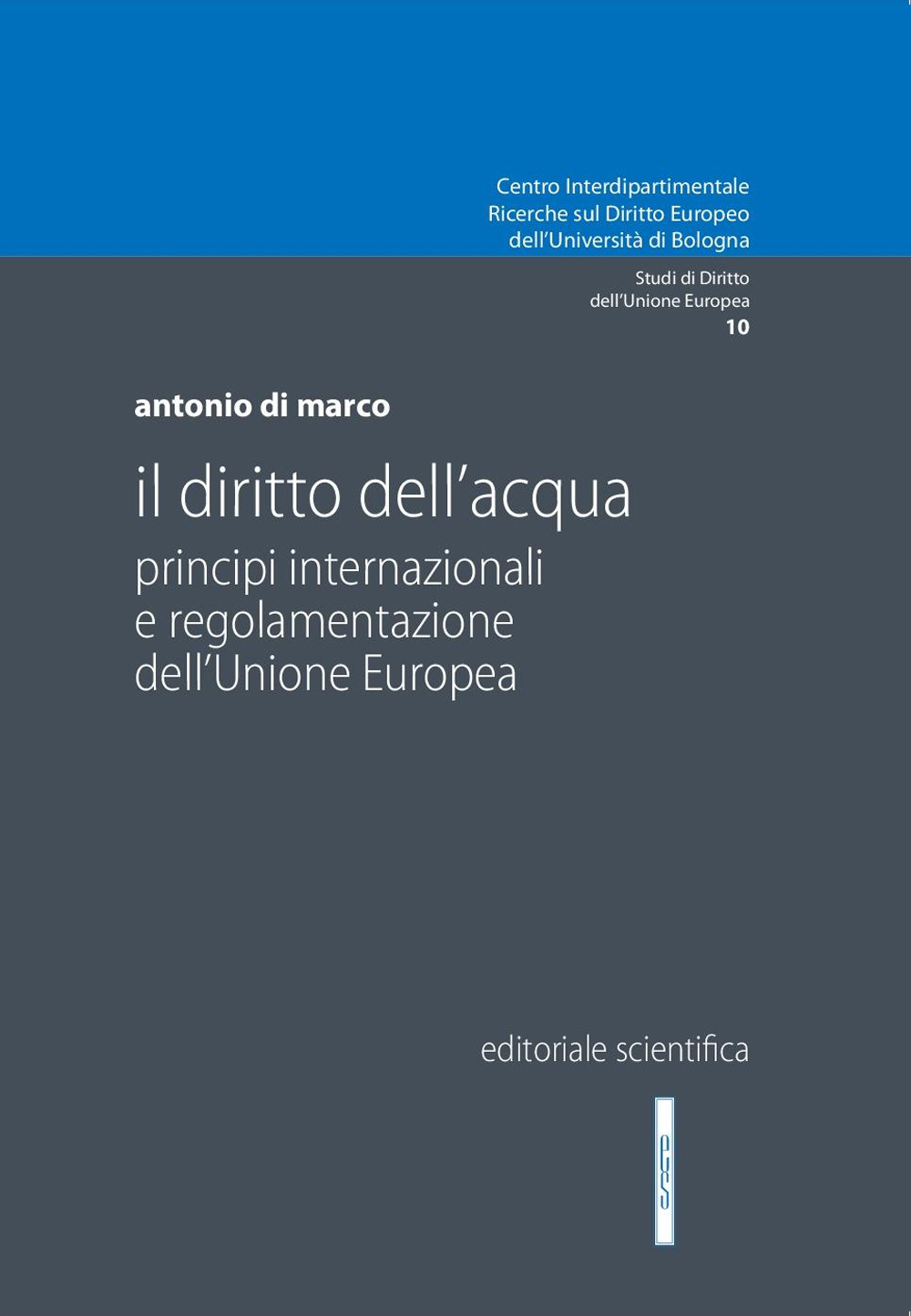 Il diritto dell'acqua. Principi internazionali e regolamentazione dell'Unione Europea