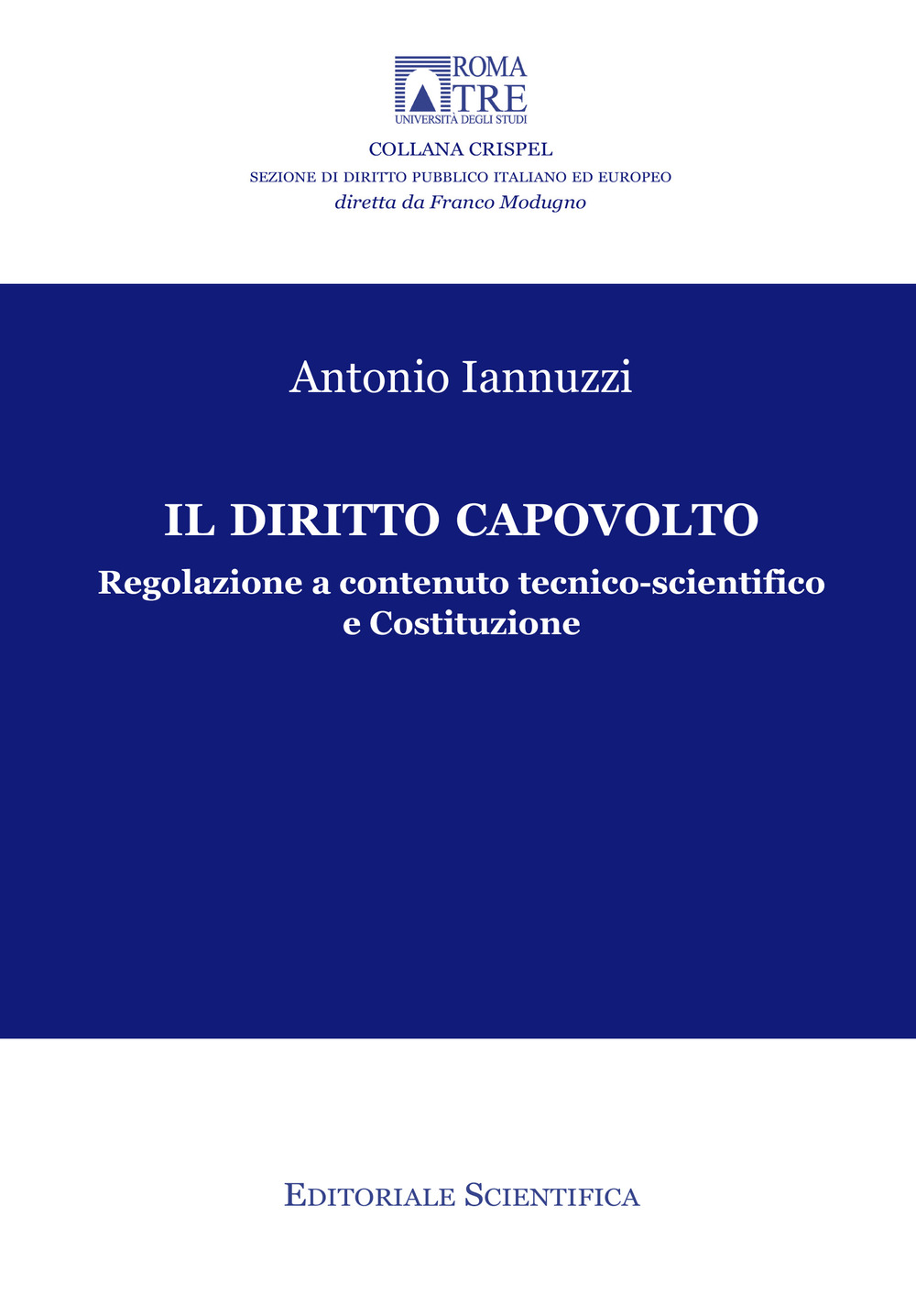 Il diritto capovolto. Regolazione a contenuto tecnico-scientifico e Costituzione