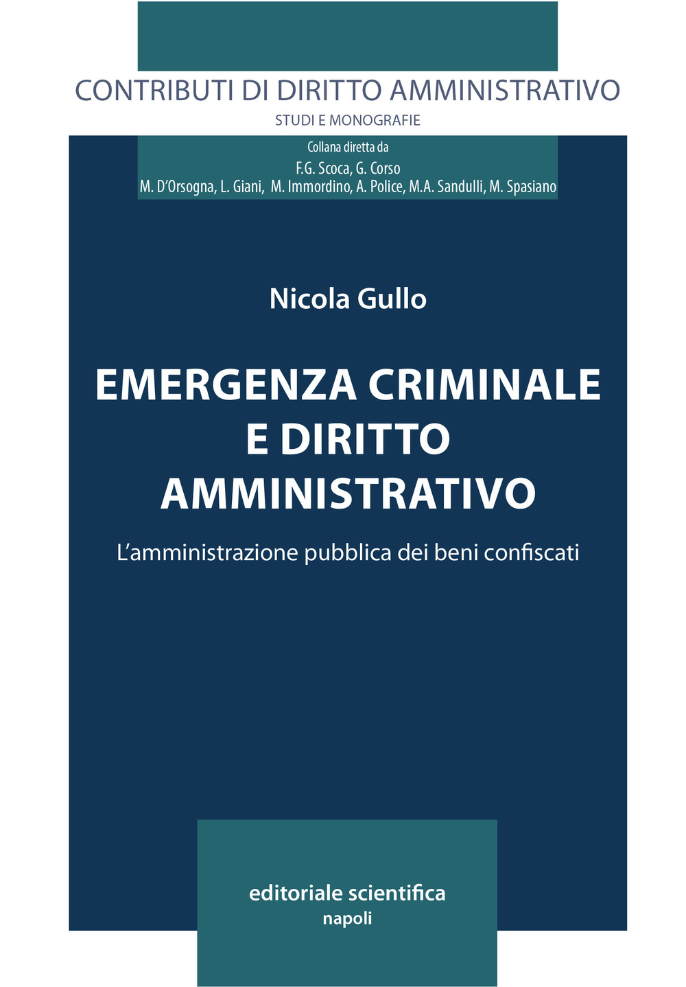 Emergenza criminale e diritto amministrativo. L'amministrazione pubblica dei beni confiscati