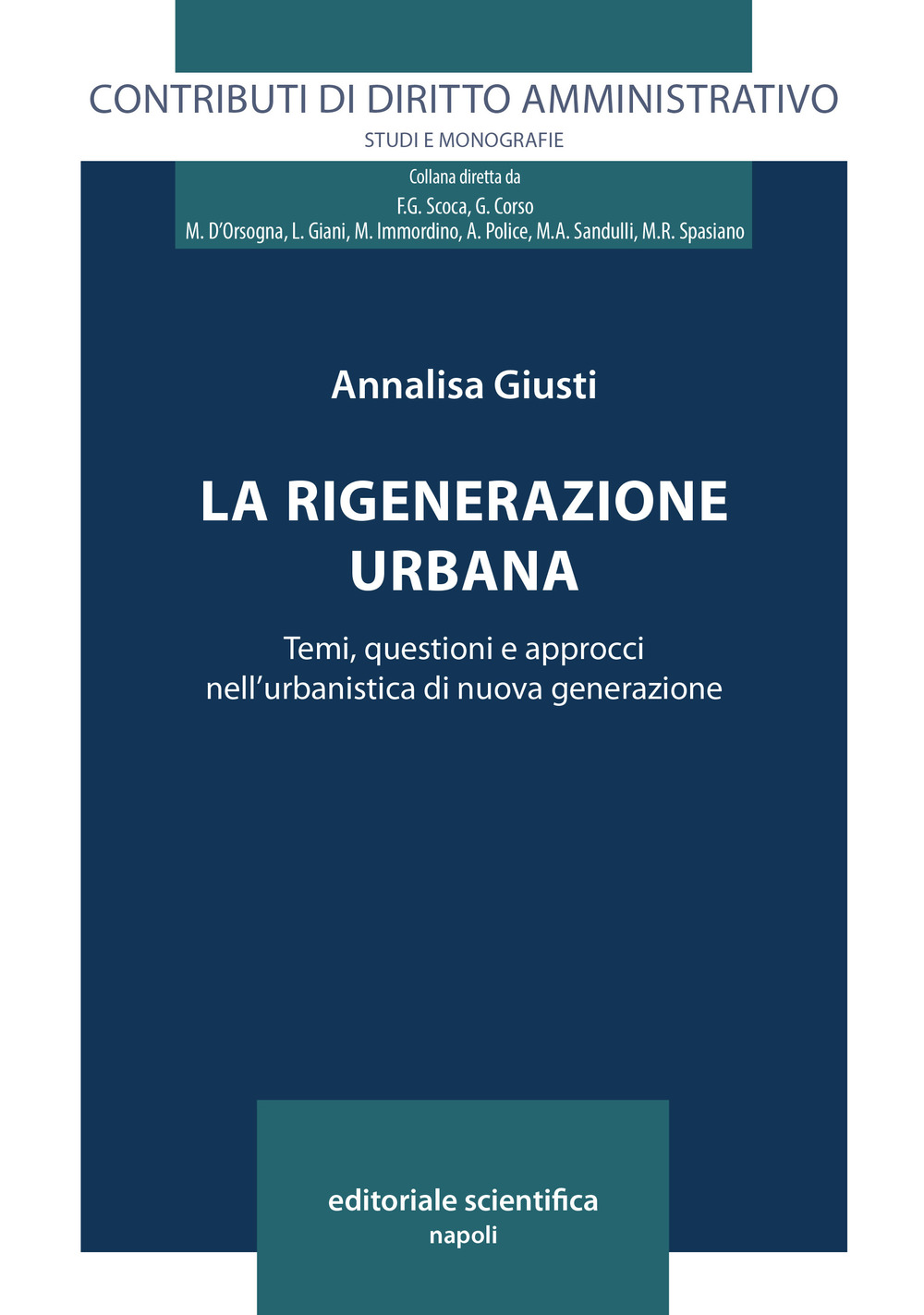 La rigenerazione urbana. Temi, questioni e approcci nell'urbanistica di nuova generazione