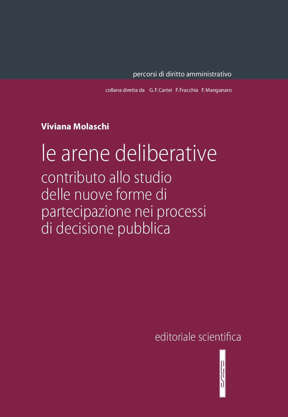 Le arene deliberative. Contributo allo studio delle nuove forme di partecipazione nei processi di decisione pubblica