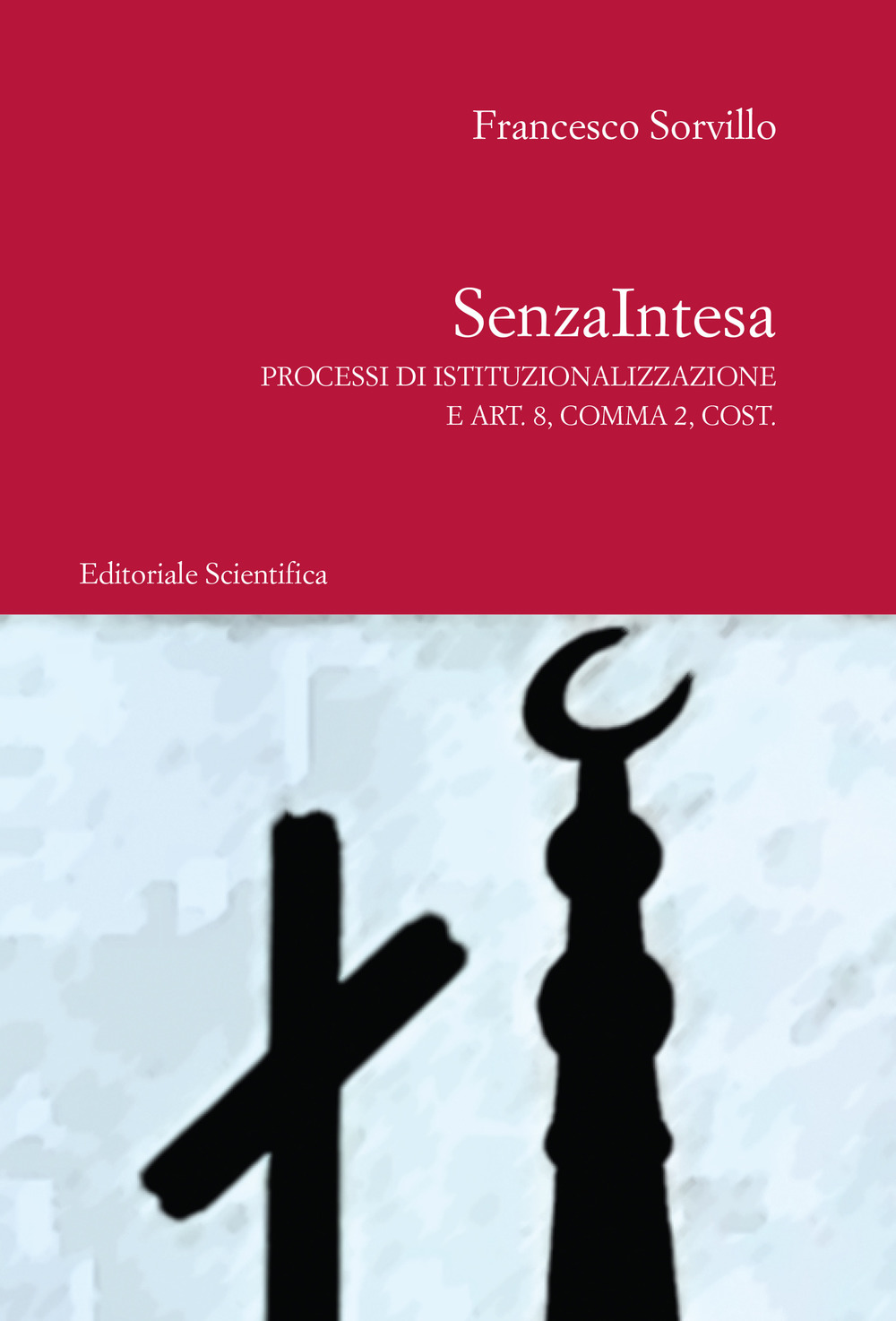 SenzaIntesa. Processi di istituzionalizzazione e Art. 8, Comma 2, Cost.