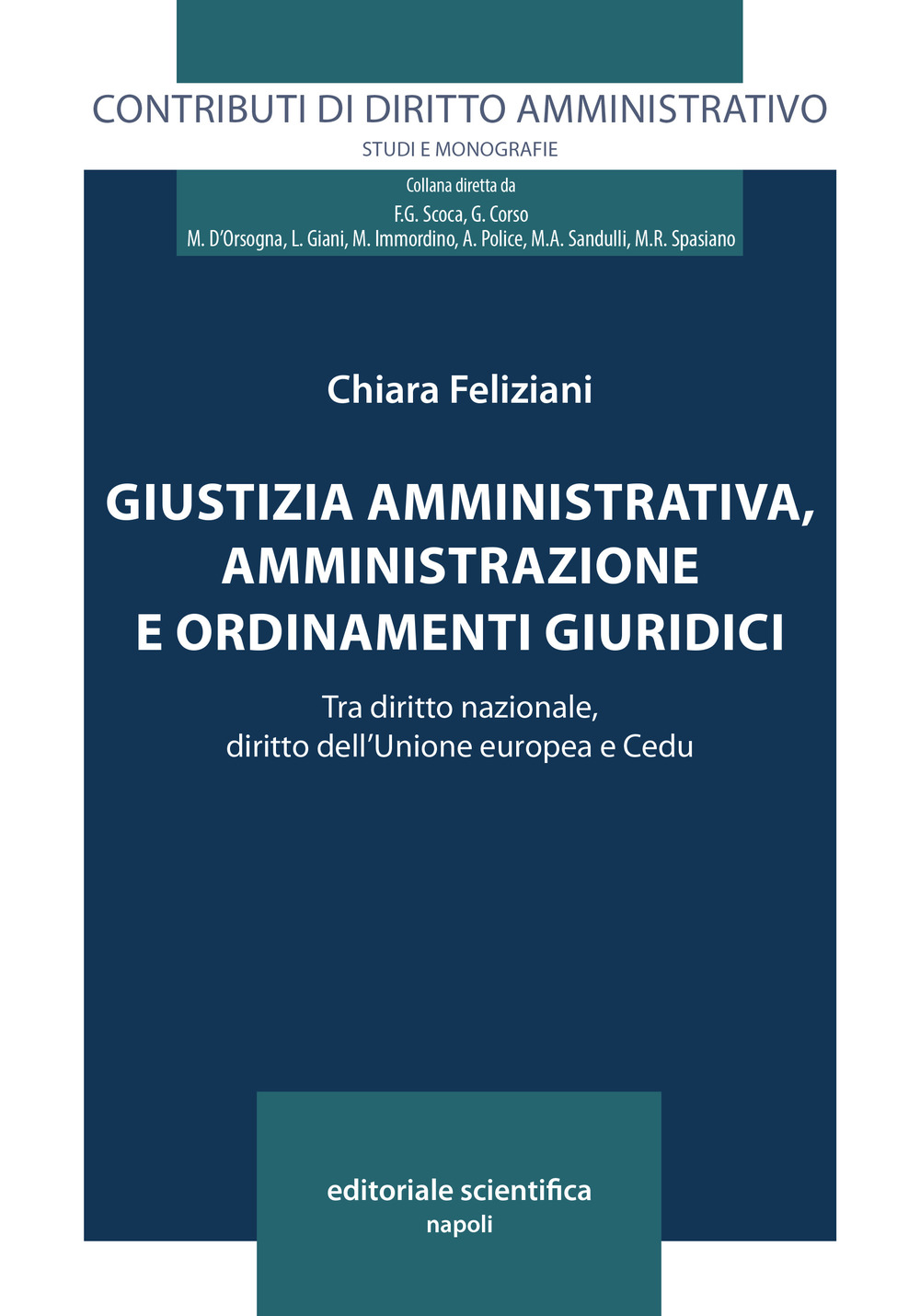 Giustizia amministrativa, amministrazione e ordinamenti giuridici. Tra diritto nazionale, diritto dell'Unione europea e Cedu