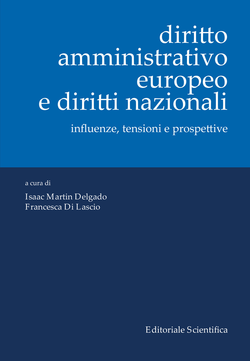 Diritto amministrativo europeo e diritti nazionali. Influenze, tensioni e prospettive