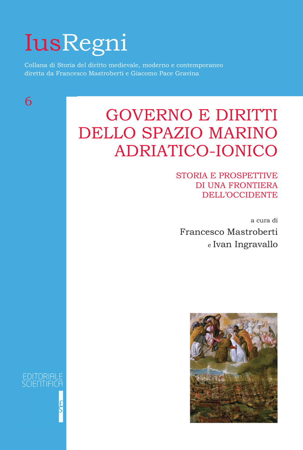 Governo e diritti dello spazio marino adriatico-ionico. Storia e prospettive di una frontiera dell'Occidente