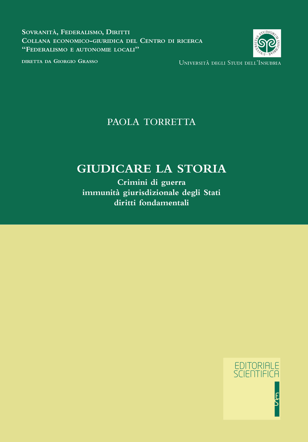 Giudicare la storia. Crimini di guerra immunità giurisdizionale degli Stati diritti fondamentali