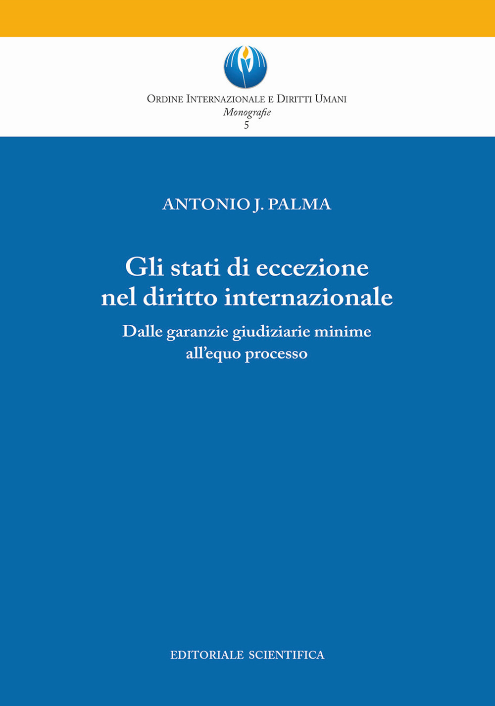 Gli stati di eccezione nel diritto internazionale. Dalle garanzie giudiziarie minime all'equo processo