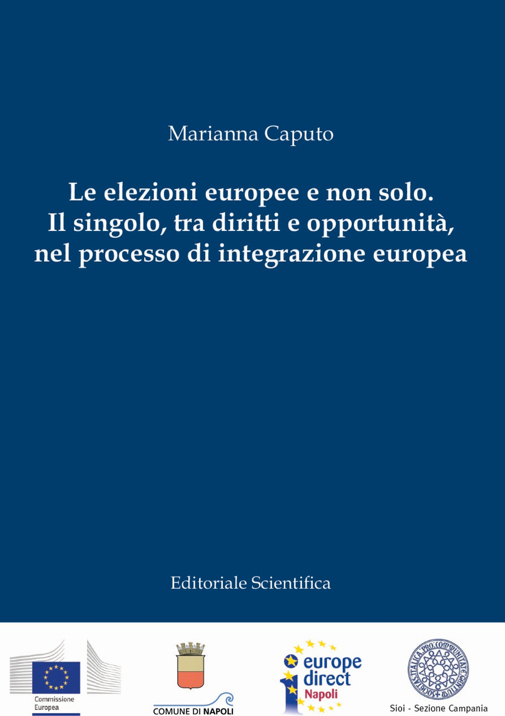 Le elezioni europee e non solo. Il singolo, tra diritti e opportunità, nel processo di integrazione europea