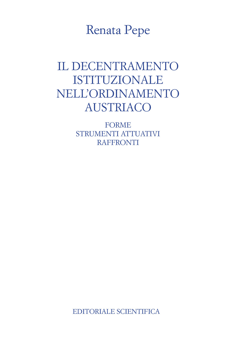 Il decentramento istituzionale nell'ordinamento austriaco. Forme strumenti attuativi raffronti