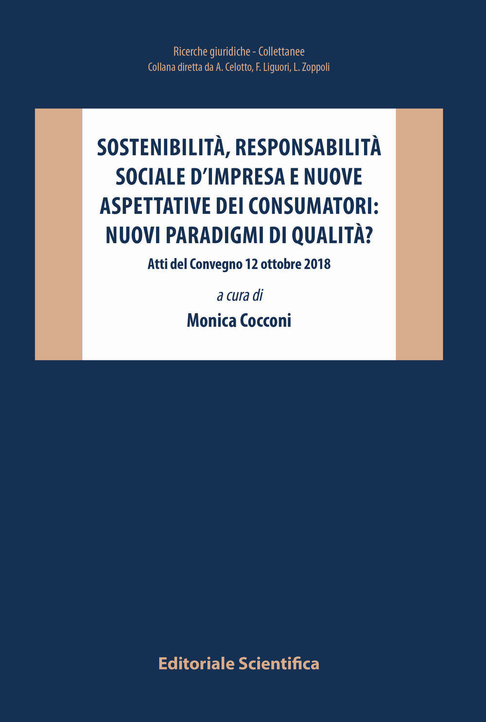 Sostenibilità, responsabilità sociale d'impresa e nuove aspettative dei consumatori: nuovi paradigmi di qualità? Atti del Convegno 12 ottobre 2018