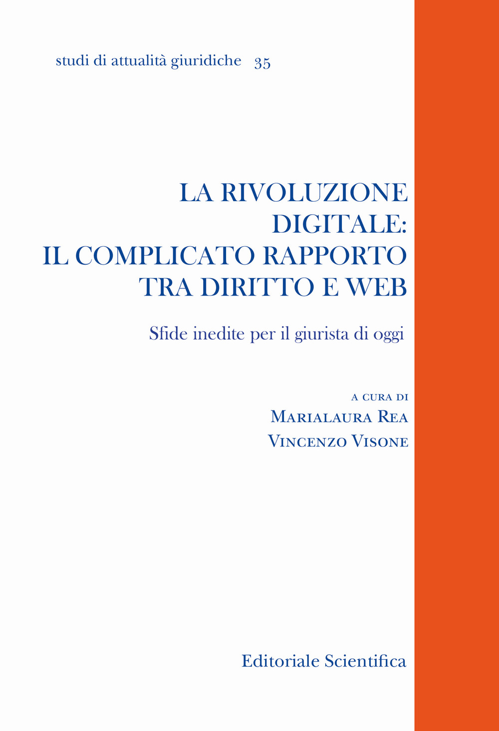 La rivoluzione digitale: il complicato rapporto tra diritto e web. Sfide inedite per il giurista di oggi