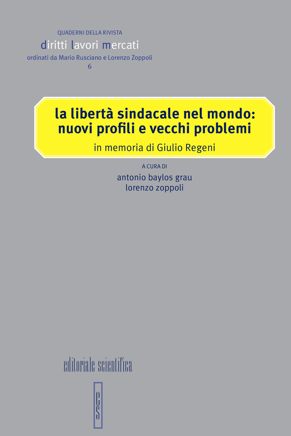 La libertà sindacale nel mondo: nuovi profili e vecchi problemi. In memoria di Giulio Regeni