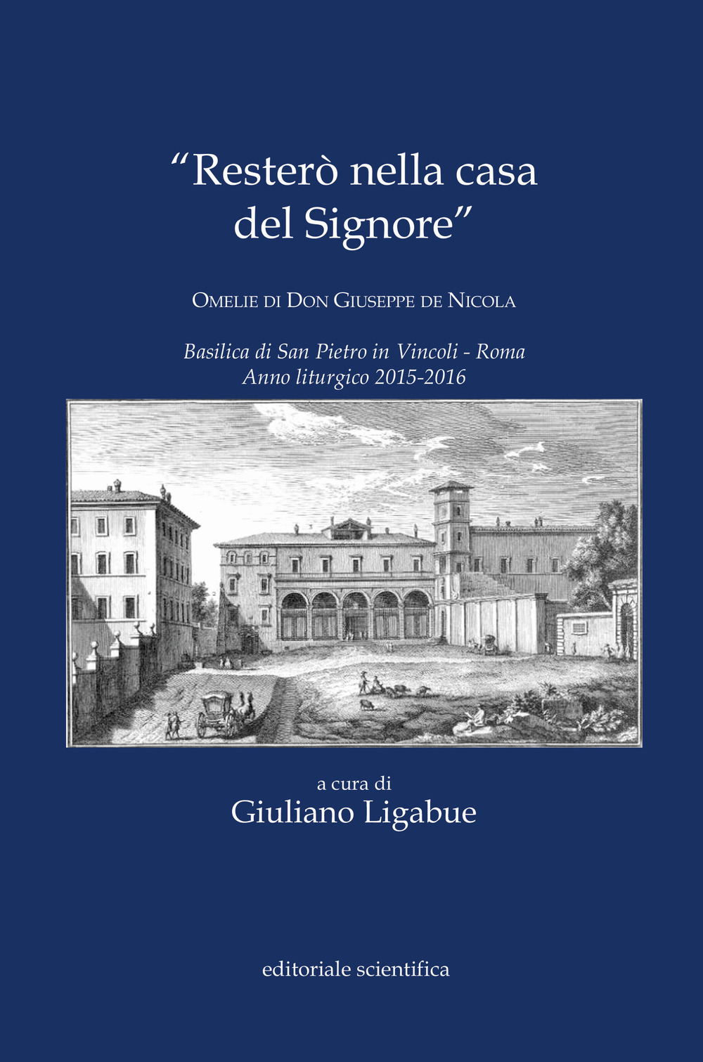 «Resterò nella casa del Signore». Omelie di don Giuseppe de Nicola