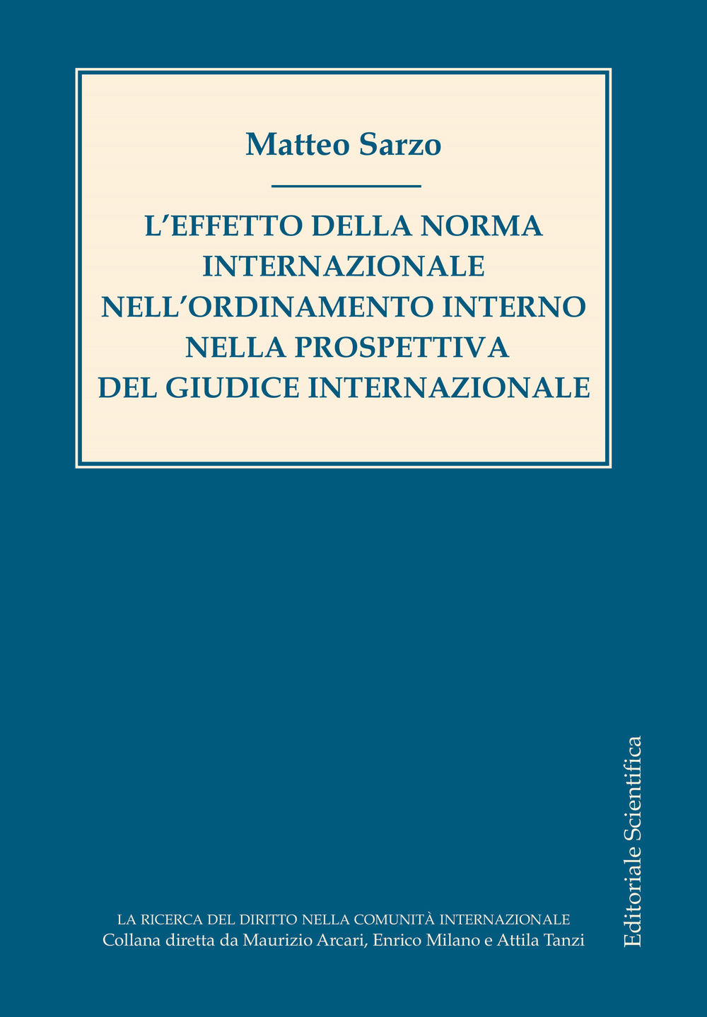 L'effetto della norma internazionale nell'ordinamento interno nella prospettiva del giudice internazionale