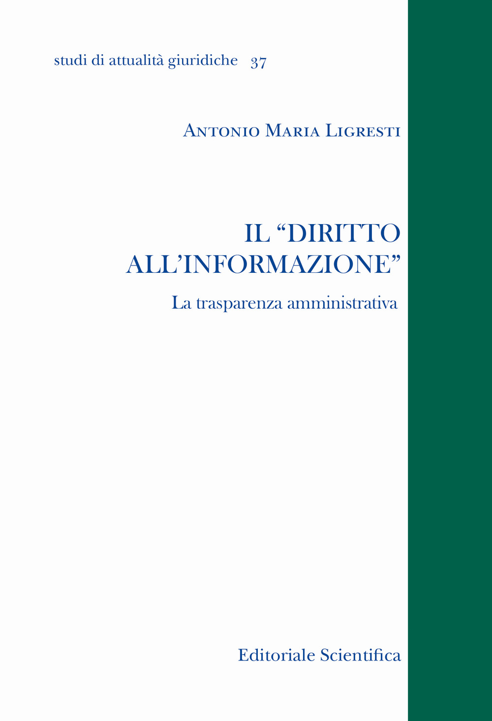 Il «diritto all'informazione». La trasparenza amministrativa