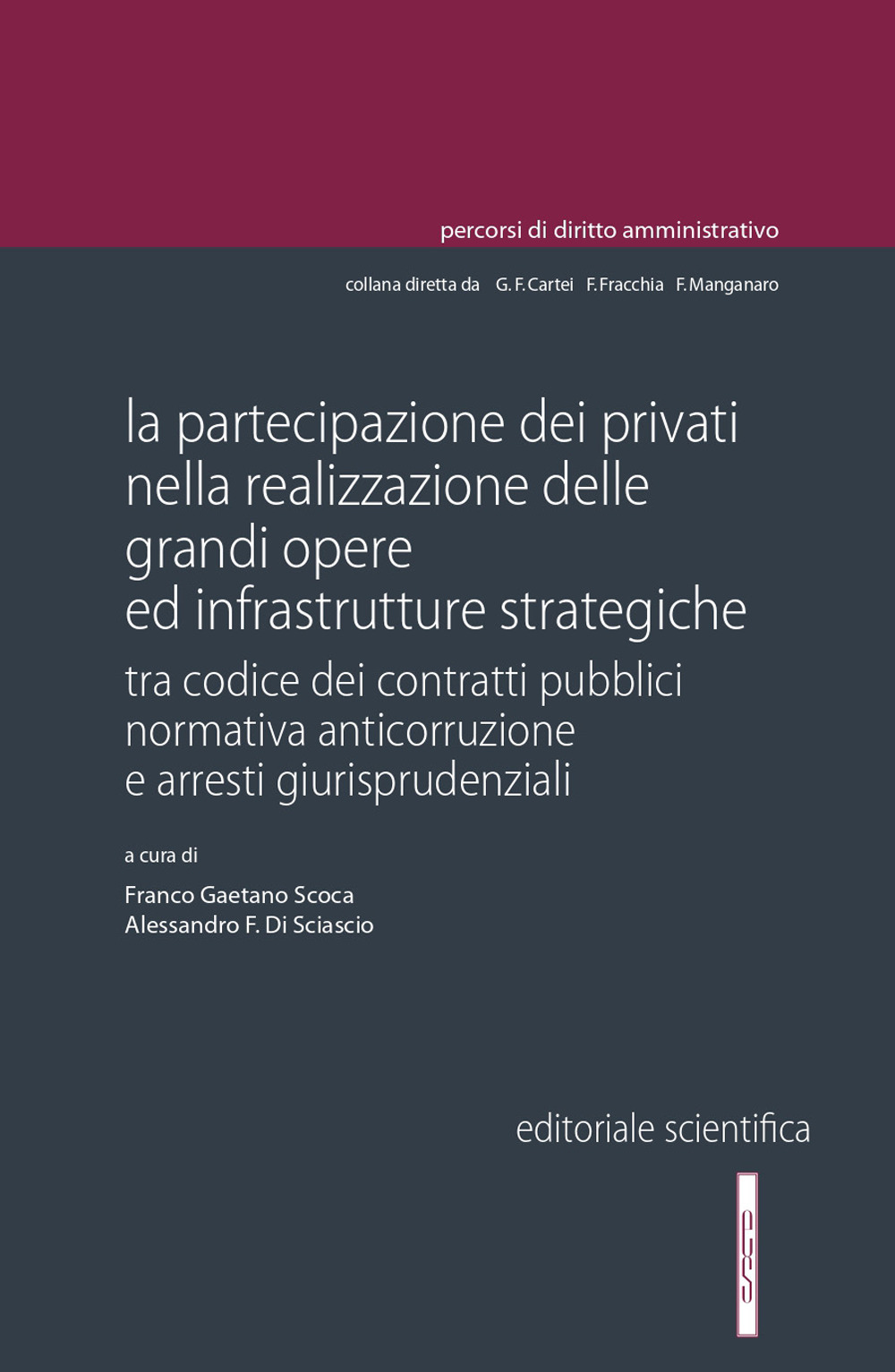 La partecipazione dei privati nella realizzazione delle grandi opere ed infrastrutture strategiche. Tra codice dei contratti pubblici normativa anticorruzione e arresti giurisprudenziali