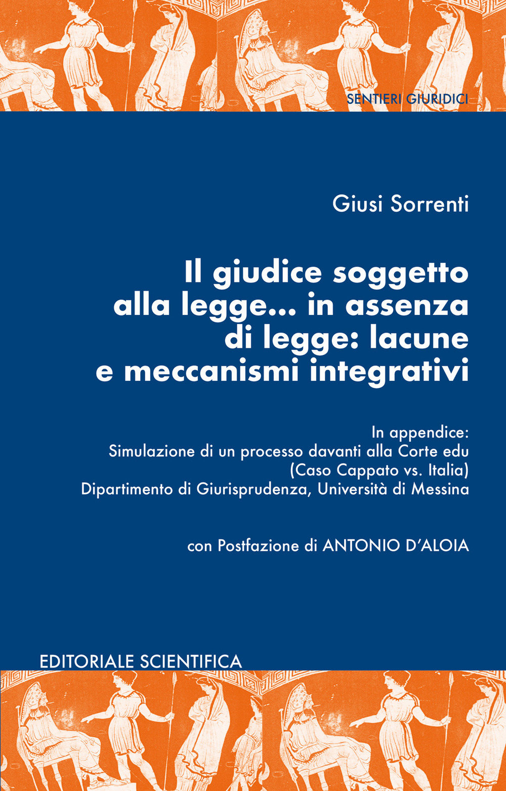 Il giudice soggetto alla legge... in assenza di legge: lacune e meccanismi integrativi