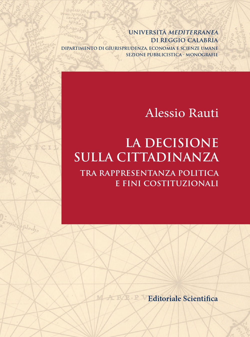 La decisione sulla cittadinanza. Tra rappresentanza politica e fini costituzionali