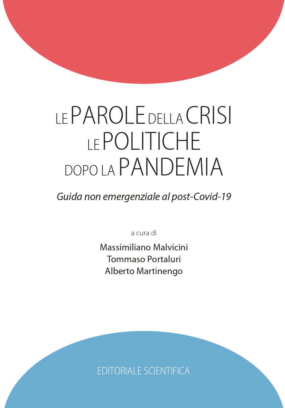 Le parole della crisi le politiche dopo la pandemia. Guida non emergenziale al post-Covid-19