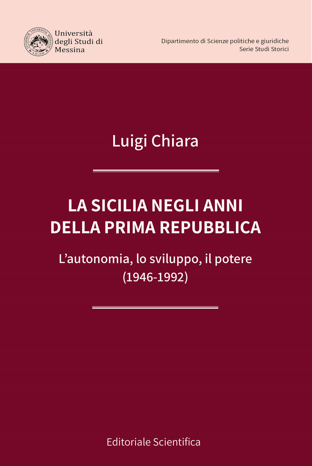 La Sicilia negli anni della prima Repubblica. L'autonomia, lo sviluppo, il potere (1946-1992)