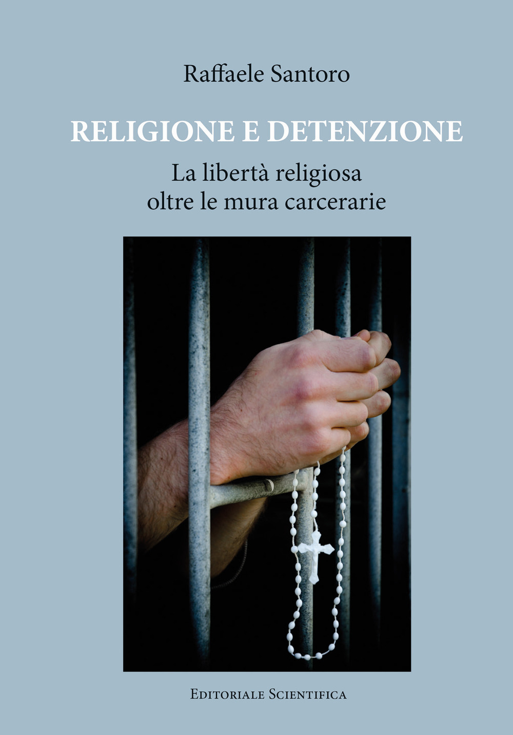 Religione e detenzione. La libertà religiosa oltre le mura carcerarie