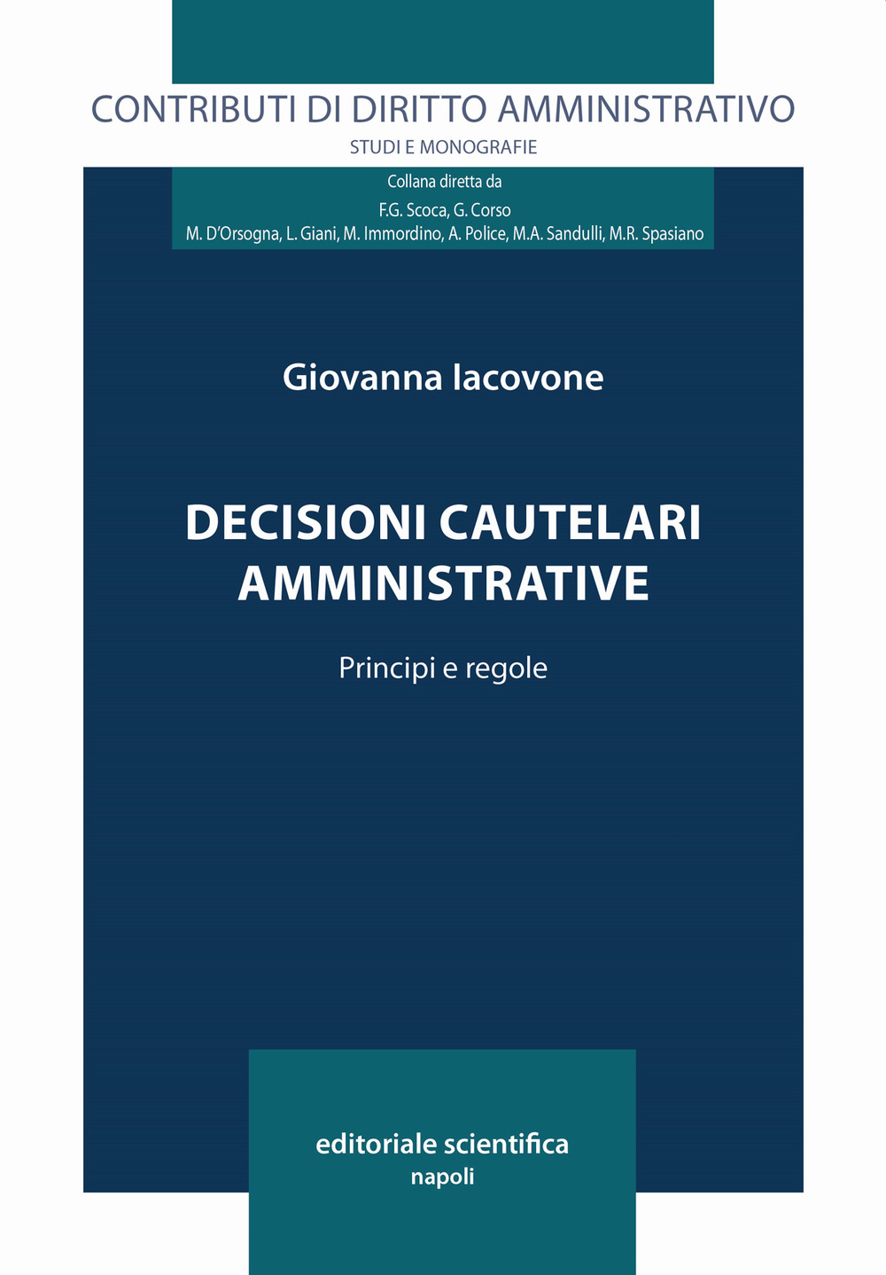 Decisioni cautelari amministrative. Principi e regole