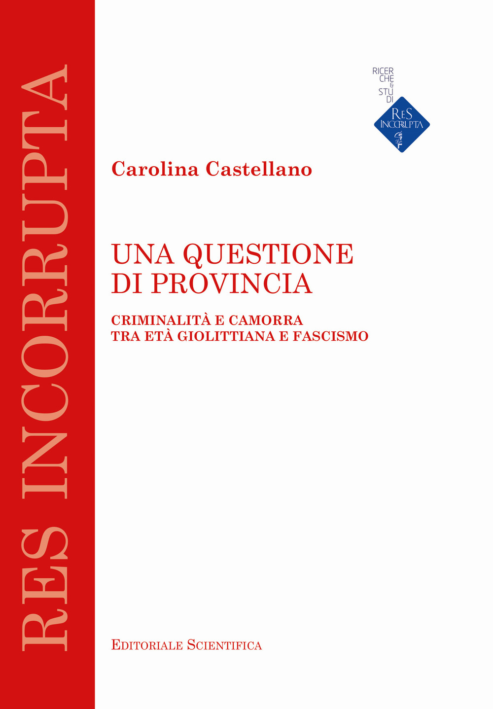 Una questione di provincia. Criminalità e camorra tra età giolittiana e fascismo