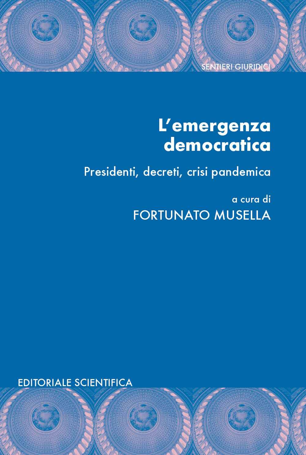 L'emergenza democratica. Presidenti, decreti, crisi pandemica