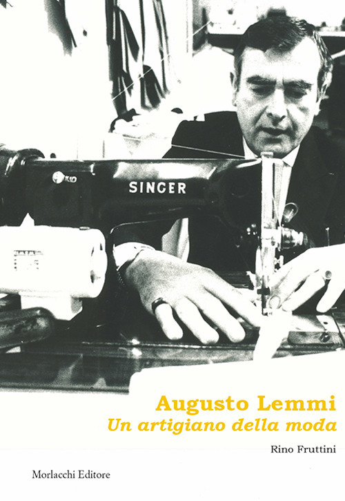 Augusto Lemmi. «Un artigiano della moda»