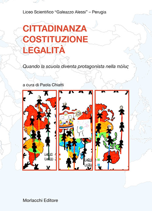 Cittadinanza, Costituzione, legalità. Quando la scuola diventa protagonista nella polis. Con CD-ROM