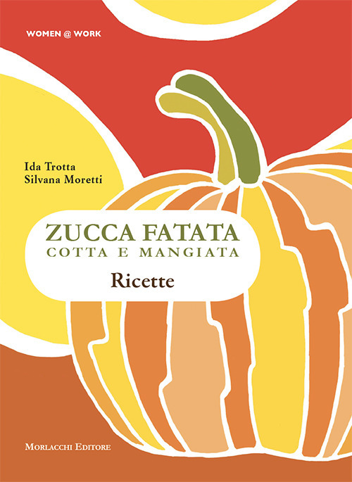 Zucca fatata cotta e mangiata. Ricette