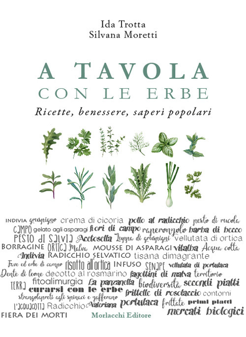 A tavola con le erbe. Ricette, benessere, saperi popolari