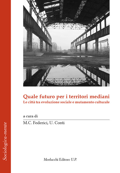 Quale futuro per i territori mediani. Le città tra evoluzione sociale e mutamento culturale