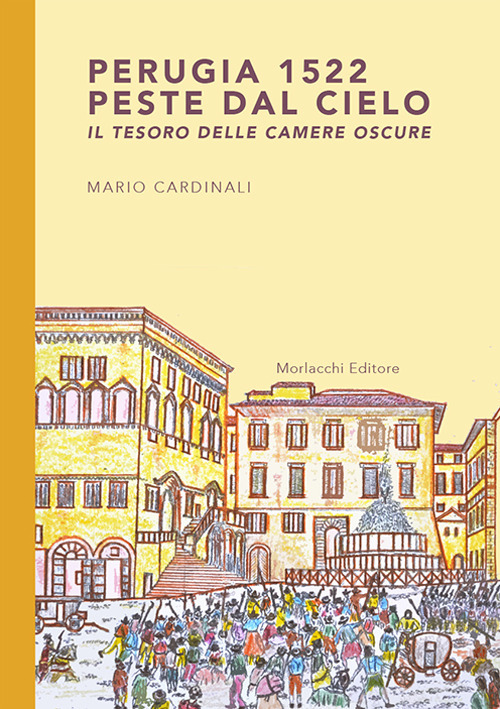 Perugia 1522. Peste dal cielo. Il tesoro delle camere oscure